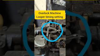 Overlock Machine Looper timing setting kaise kare shortsfeed overlock interlock stitch sewing [upl. by Feodore]