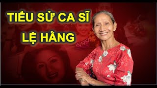 💚 Tiểu sử ca sĩ Lệ Hằng Biography of Le Hang singer [upl. by Deidre]