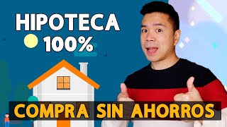 🏠 HIPOTECA 100 de financiación  5 formas de comprar vivienda sin ahorros [upl. by Itnaihc]