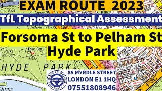 Forsoma Street to Pelham Street  Hyde Park  London TfL Topographical Assessment Test 2023 Training [upl. by Wiebmer555]