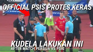 PROTES KERAS PSIS  KUDELA LAKUKAN INI AFTER MATCH PERSIJA VS PSIS SEMARANG LIGA 1 [upl. by Nallaf]