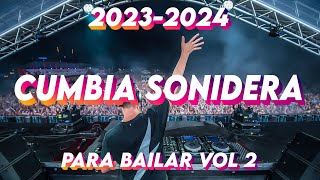 MIX CUMBIAS SONIDERAS 2023👌CUMBIA SONIDERA PARA BAILAR 💃🕺VOL 2❗️20232024 [upl. by Nivlag299]