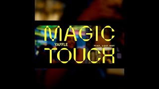 Yaffle  Magic Touch feat Lost Boy Official Lyric Video [upl. by Wall]