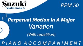 Suzuki Violin Book 1  Perpetual Motion in A Major  Variation With Repetition  P Acc  PPM  50 [upl. by Waddington770]