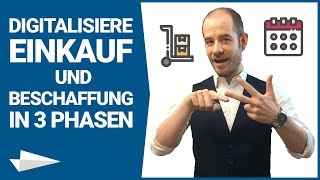 Beschaffung Teil 6 In 3 Phasen zur Digitalisierung des Einkaufs und der Beschaffung [upl. by Derina]