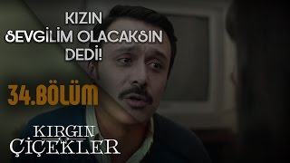 Kırgın Çiçekler 34Bölüm  Yalan Konuşma Kızım O Benim [upl. by Yentterb]