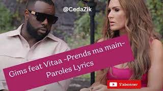 GIMS x VITAA  PRENDS MA MAIN Paroles Paroles lyrics [upl. by Analaf]