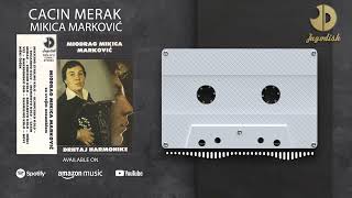 Mikica Markovic  Cacin merak  Audio 1984 [upl. by Aisatnaf]