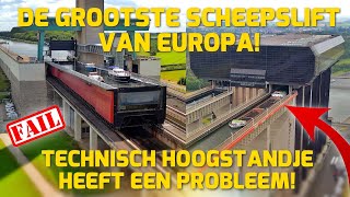 DE GROOTSTE SCHEEPSLIFT VAN EUROPA TECHNISCH HOOGSTANDJE HEEFT EEN PROBLEEM 259 [upl. by Ardekahs748]