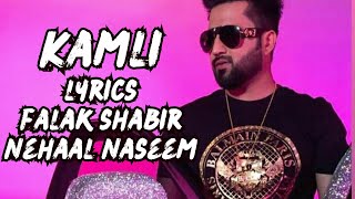 Kamli Lyrics  Falak Shabir  Nehaal Naseem  Ali Mustafa [upl. by Melia]