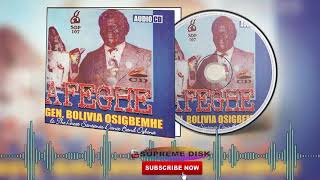 Auchi Music►Gen Bolivia Osigbemhe Bolivia Music  AFEGHE Full Album [upl. by Maressa]