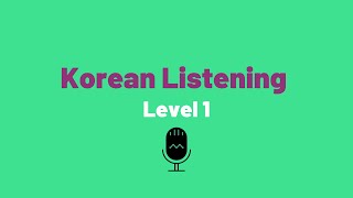 Korean Listening Practice Level 1 Dialogues 1  12 [upl. by Ymaj]