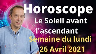 Horoscope semaine du lundi 26 Avril 2021 [upl. by Wright]