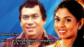 Maya Damayanthi HR Jothipala Song  Denna Priye Dathata Oya Datha [upl. by Calloway225]