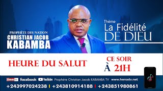 HEURE DU SALUT  La fidélité de Dieu 10012024 PROPHETE DES NATIONS CHRISTIAN JACOB KABAMBA [upl. by Ennovihs9]