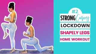 Shapely Legs Home Workout 2 STRONG Curves Lock Down Program [upl. by Aidil199]