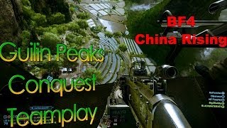 Battlefield 4 Conquest Heavy Squad Teamwork on Guilin Peaks PC Ultra 1080p GTX 680 [upl. by Ahab]