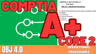 CompTIA A Core 2 2201102 OBJ 40 Operational Procedures PopQuiz1 [upl. by Okihcas]