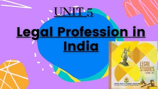 Legal Profession in India UNIT 5 II Legal Studies CLASS 12 II CLAT Preparation [upl. by Retsbew]