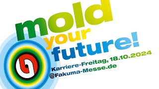 Mold your dreams mold your future  Karrierefreitag  Fakuma 2024 [upl. by Holder699]