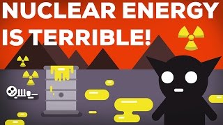 3 Reasons Why Nuclear Energy Is Terrible 23 [upl. by Forest943]