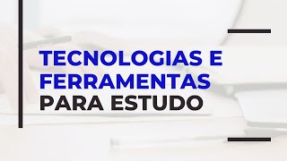 Tecnologias e Ferramentas para Estudo [upl. by Yoko]