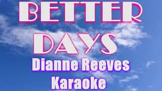 BETTER DAYS Dianne Reeves KARAOKE [upl. by Ronda]