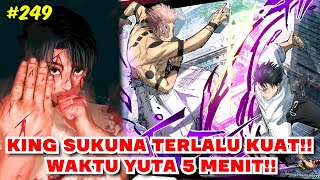 SUKUNA TERLALU KUAT WAKTU YUTA HANYA 5 MENIT SUKUNA VS YUTA JUJUTSU KAISEN CHAPTER 249 [upl. by Oetam]