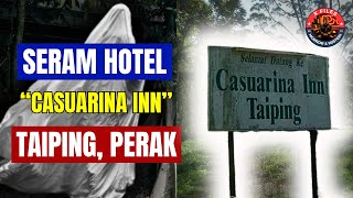 Ingatkan customer rupanya “HANTU”  KISAH SERAM HOTEL CASUARINA INN DI TAIPING PERAK [upl. by O'Connor]