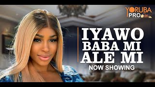 IYAWO BABA MI ALE MI Latest Yoruba Movie 2024  Yetunde Barnabas  Lola Idije  Peters Ijagbemi [upl. by Subocaj]