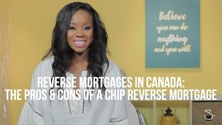 Reverse Mortgages In Canada The Pros amp Cons Of A CHIP Reverse Mortgage  Samantha Brookes Mortgages [upl. by Anidam]