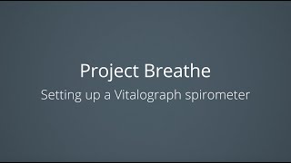 Project Breathe Setting up your Vitalograph Lung Monitor 4000 [upl. by Eisteb888]