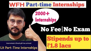 Internshala Lit Parttime Internships  2000 Parttime WFH Internships  Stipends up to ₹18 Lacs [upl. by Enel638]