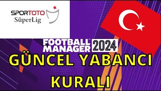 FM24 ÜCRETSİZ GÜNCEL SÜPER LİG YABANCI KURALI [upl. by Enelec]