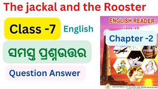 The jackal and the rooster question answer class 7 English chapter 2 ll odia medium ll [upl. by Allenrac]