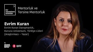 Mentorluk ve Tersine Mentorluk  Zor Zamanların Ardından  Evrim Kuran [upl. by Consuelo684]