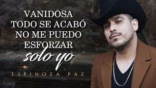 LETRA ¨VANIDOSA¨  Espinoza Paz Lyric Video [upl. by Estell]