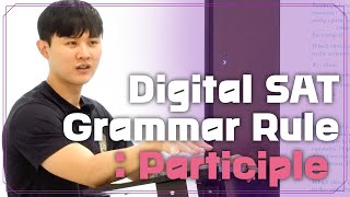 우송쌤 SAT  Digital SAT Grammar Rule Participle [upl. by Enaek]