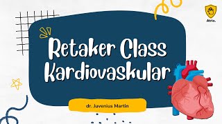 Retaker Class Kardiovaskular [upl. by Kilgore]