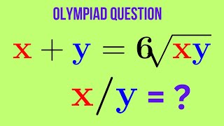 Algebraic Olympiad Solving the Equation x  y  6√xy to Find xy [upl. by Runstadler476]