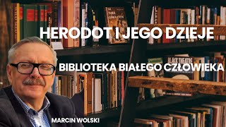 Herodot i jego Dzieje Biblioteka Białego Człowieka wg Marcin Wolskiego [upl. by Pacheco531]