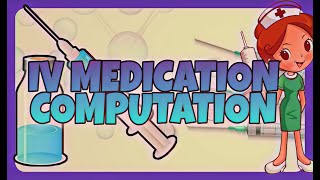 IV MEDICATION COMPUTATIONS [upl. by Scheider727]