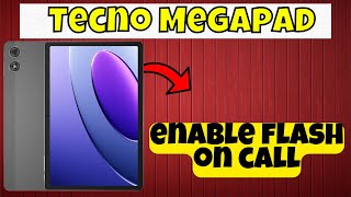 Tecno Megapad Flash on Calls  How to enable flash on call  Flash settings [upl. by Yasdnil]