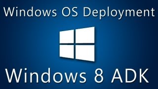 Windows 8 ADK Part 2 Windows Image Deployment [upl. by Llehsyt]