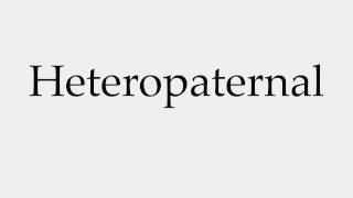 How to Pronounce Heteropaternal [upl. by Walden]