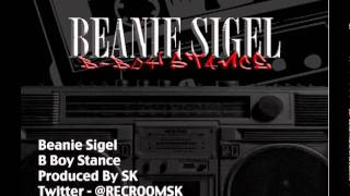 BEANIE SIGEL  B BOY STANCE PRODUCED BY SK OFFICIAL HQ DIRTY [upl. by Olen]