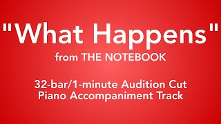 quotWhat Happensquot from The Notebook  32bar1minute Audition Cut Piano Accompaniment [upl. by Driskill611]