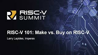 Make vs Buy on RISCV  Larry Lapides Imperas [upl. by Yasdnyl]