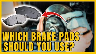 What Type of Brake Pads are BEST for YOU [upl. by Naihtniroc829]