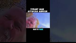 TYRANT MAN ATTACKS AUDITOR coolcops funny funnycops automobile goodcops [upl. by Sidnal584]